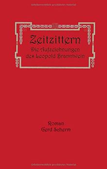 Zeitzittern: Die Aufzeichnungen des Leopold Branntwein