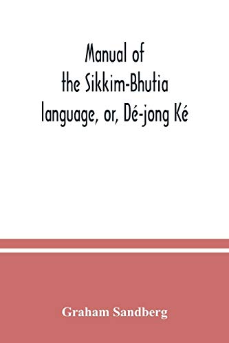 Manual of the Sikkim-Bhutia language, or, Dé-jong Ké