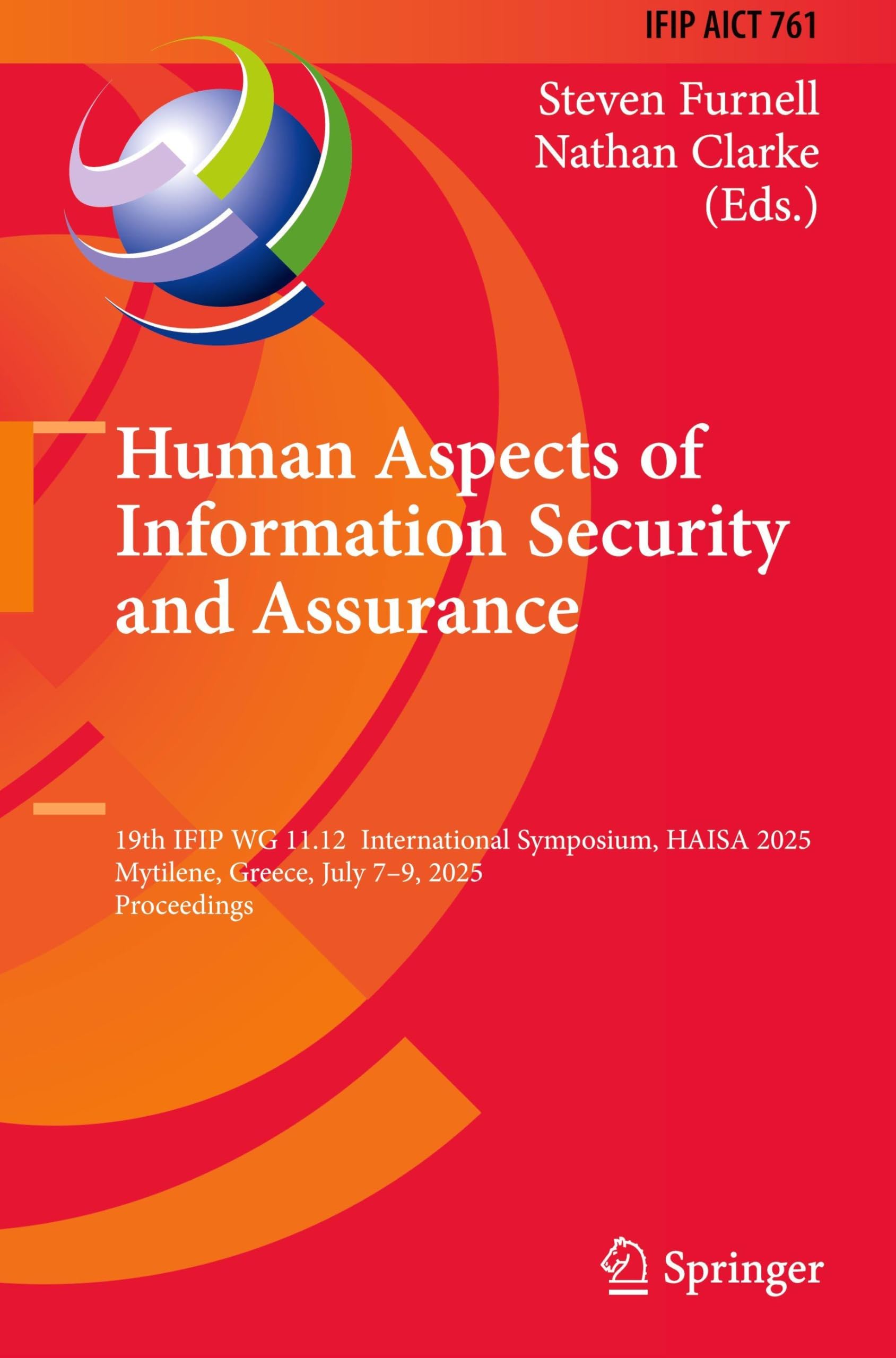 Human Aspects of Information Security and Assurance: 19th IFIP WG 11.12 International Symposium, HAISA 2025, Mytilene, Greece, July 7–9, 2025, ... and Communication Technology, 761)