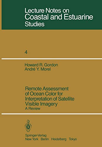 Remote Assessment of Ocean Color for Interpretation of Satellite Visible Imagery: A Review (Coastal and Estuarine Studies, 4, Band 4)