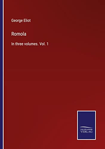 Romola: In three volumes. Vol. 1