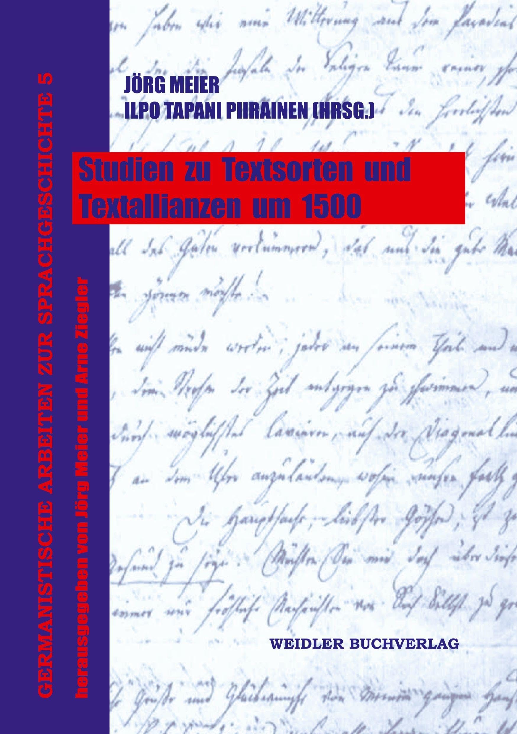 Studien zu Textsorten und Textallianzen um 1500 (Germanistische Arbeiten zur Sprachgeschichte)