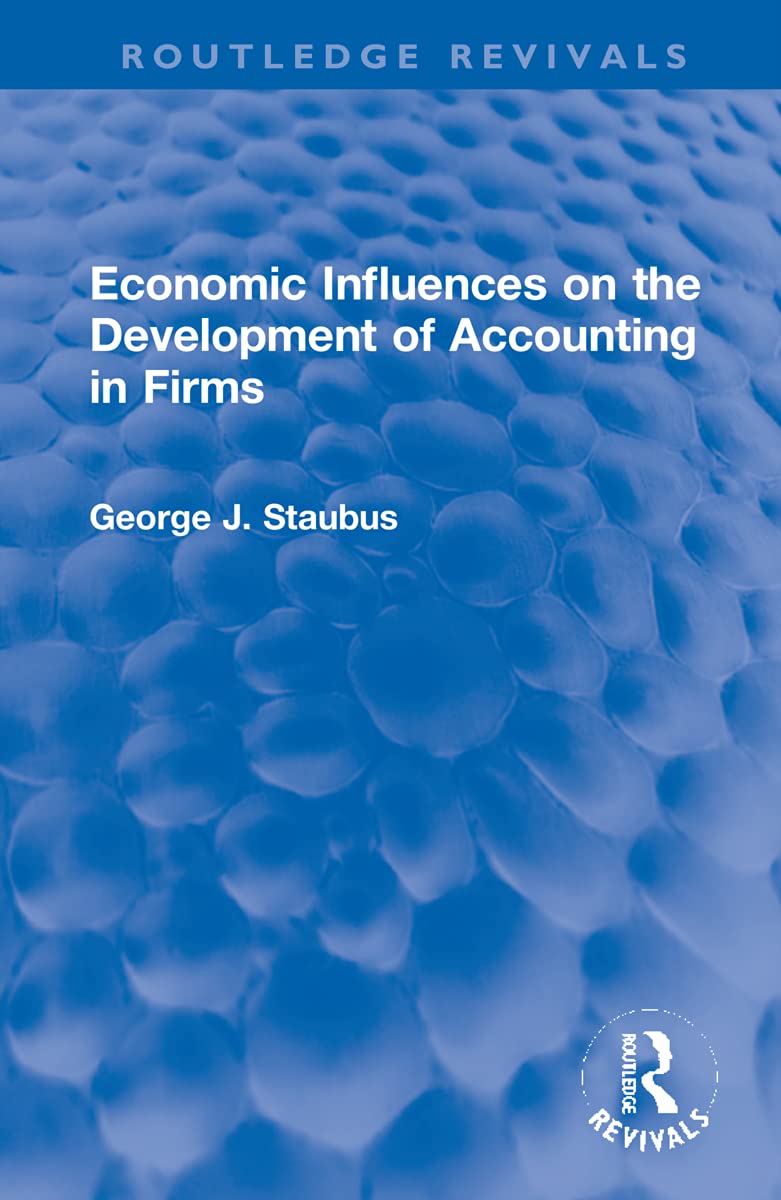 Economic Influences on the Development of Accounting in Firms (Routledge Revivals)