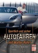 Sportlich und sicher Autofahren mit Walter Röhrl von Lewerenz, Frank, Röhrl, Walter | Buch | Zustand sehr gut