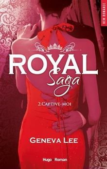 Royal saga. Vol. 2. Captive-moi