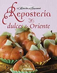 Repostería y dulces de oriente (El Rincón Del Gourmet)