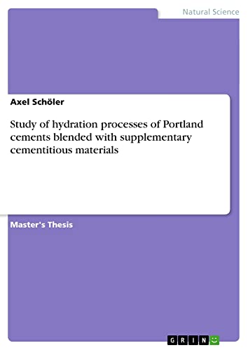 Study of hydration processes of Portland cements blended with supplementary cementitious materials: Magisterarbeit