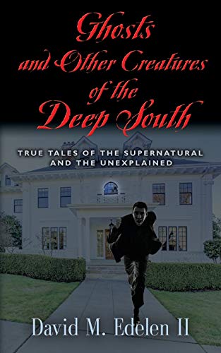 Ghosts and Other Creatures of the Deep South