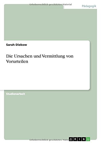 Die Ursachen und Vermittlung von Vorurteilen