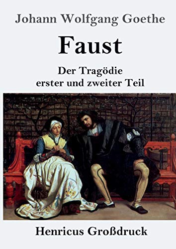 Faust (Großdruck): Der Tragödie erster und zweiter Teil
