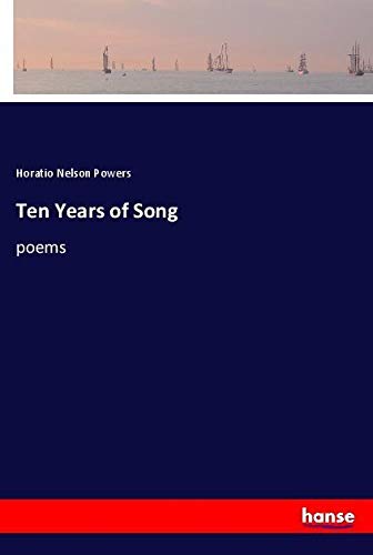 Ten Years of Song: poems
