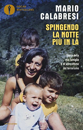 Spingendo la notte più in là. Storia della mia famiglia e di altre vittime del terrorismo - Neuware