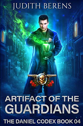 Artifact Of The Guardians: An Urban Fantasy Action Adventure (The Daniel Codex, Band 4)