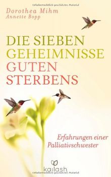 Die sieben Geheimnisse guten Sterbens: Erfahrungen einer Palliativschwester