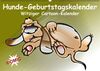 Hunde-Geburtstagskalender/Witziger Cartoon-Kalender (Wandkalender immerwährend DIN A2 quer)