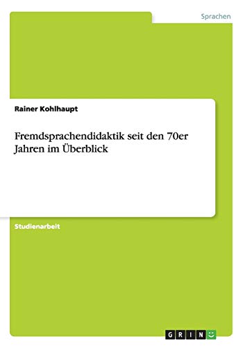 Fremdsprachendidaktik seit den 70er Jahren im Überblick