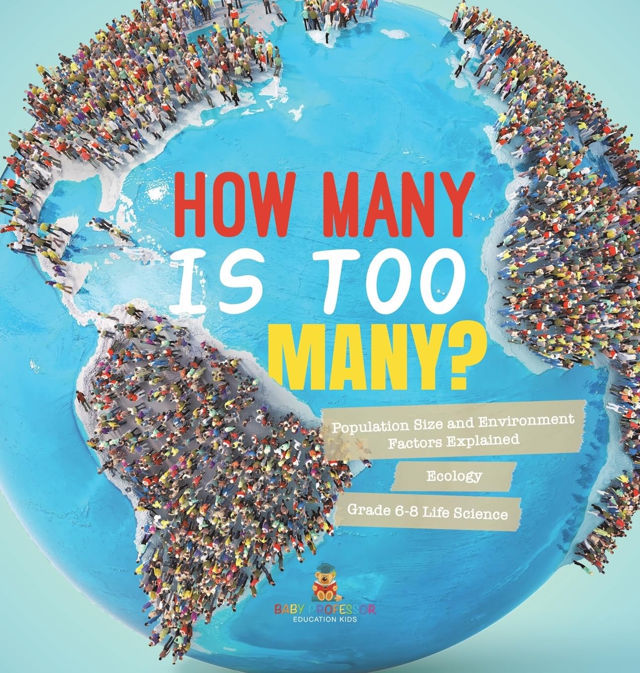 How Many is Too Many? Population Size and Environment Factors Explained Ecology Grade 6-8 Life Science