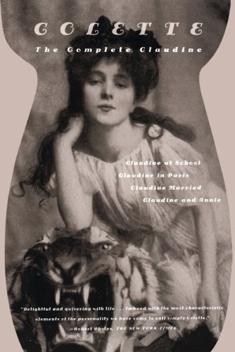 Colette The Complete Claudine, Claudine At School/Claudine In Paris/Claudine Married/Claudine And Annie