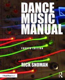 Dance Music Manual: Tools, Toys, and Techniques