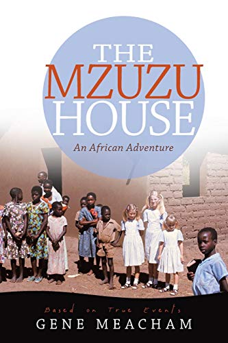 The Mzuzu House: An African Adventure