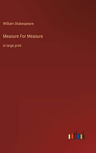 Measure For Measure: in large print