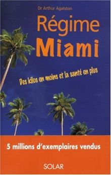 Régime Miami : des kilos en moins et la santé en plus