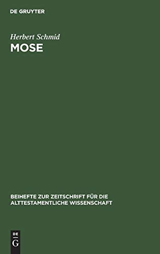 Mose: Überlieferung und Geschichte (Beihefte zur Zeitschrift für die alttestamentliche Wissenschaft, 110, Band 110)