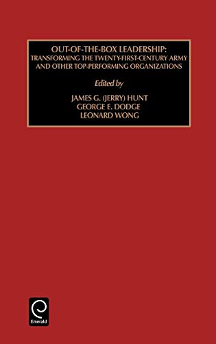 Out of the Box Leadership: Transforming the Twenty-First Century Army and Other Top Performing Organizations: Out of the Box Leadership Vol 1 ... in Leadership and Management, V. 1, Band 1)