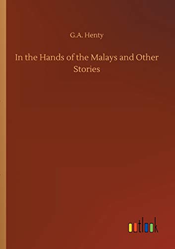 In the Hands of the Malays and Other Stories