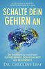 Schalte dein Gehirn an: Der Schlüssel zu maximaler Zufriedenheit, Denkfähigkeit und Gesundheit