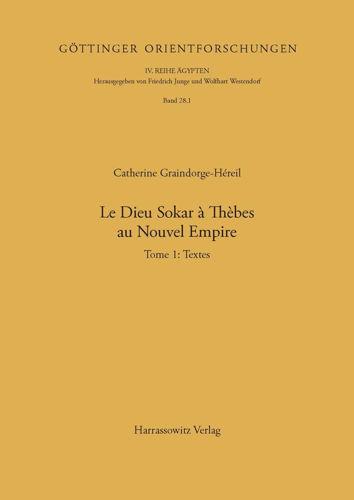 Le dieu Sokar à Thèbes au Nouvel Empire: Tome 1: Textes - Tome 2: Planches (Göttinger Orientforschungen, IV. Reihe: Ägypten, Band 1)