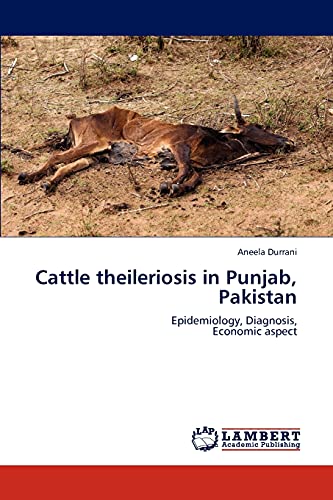 Cattle theileriosis in Punjab, Pakistan: Epidemiology, Diagnosis, Economic aspect