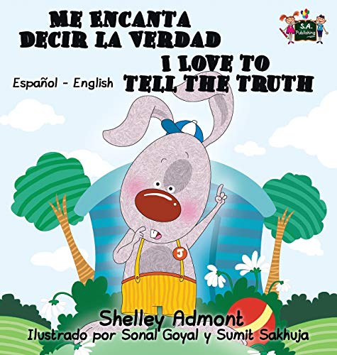 Me Encanta Decir la Verdad I Love to Tell the Truth: Spanish English Bilingual Edition (Spanish English Bilingual Collection)