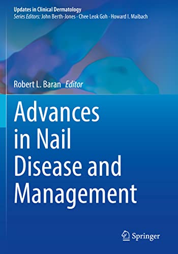 Advances in Nail Disease and Management (Updates in Clinical Dermatology)