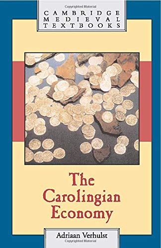 Adriaan Verhulst The Carolingian Economy (Cambridge Medieval Textbooks)