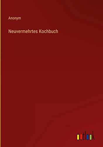 Neuvermehrtes Kochbuch