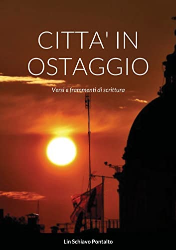 CITTA' IN OSTAGGIO: Versi e frammenti di scrittura