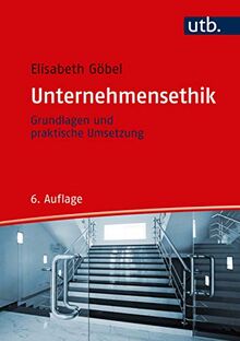 Unternehmensethik: Grundlagen und praktische Umsetzung