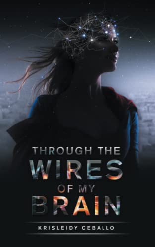 Through the Wires of my Brain