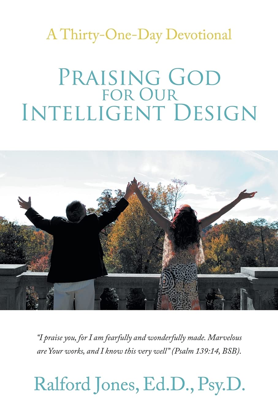 Praising God for Our Intelligent Design: A Thirty-One-Day Devotional