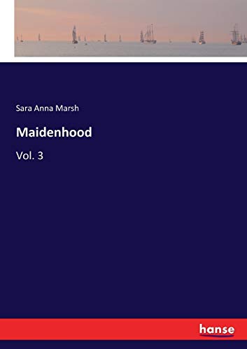 Maidenhood: Vol. 3