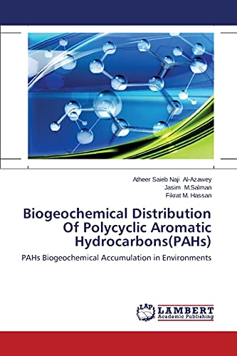 Biogeochemical Distribution Of Polycyclic Aromatic Hydrocarbons(PAHs): PAHs Biogeochemical Accumulation in Environments