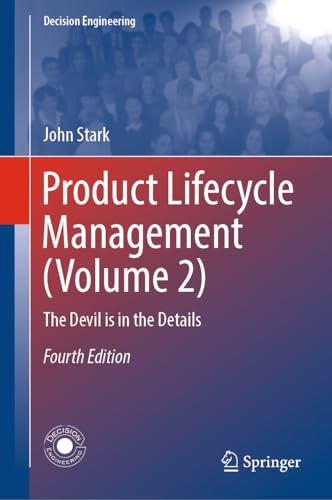 Product Lifecycle Management (Volume 2): The Devil is in the Details (Decision Engineering)