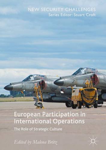 European Participation in International Operations: The Role of Strategic Culture (New Security Challenges)
