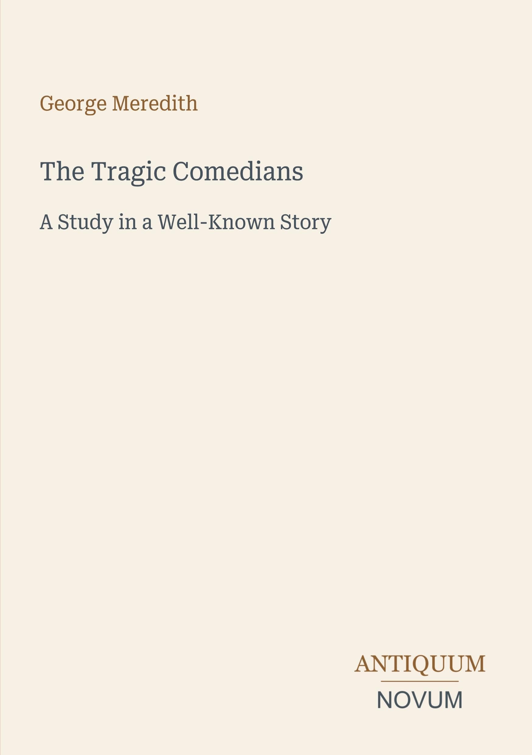 The Tragic Comedians: A Study in a Well-Known Story