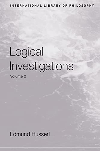 Edmund Husserl Logical Investigations Volume 2, Volume Ii (International Library Of Philosophy, Band 2)
