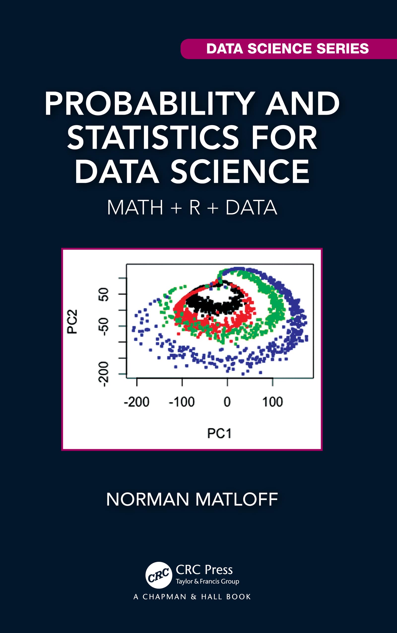 Probability and Statistics for Data Science: Math + R + Data (Chapman & Hall/Crc Data Science)