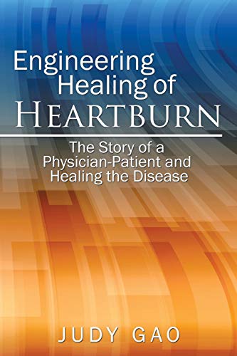 Engineering Healing of HeartBurn: The Story of a Physician-Patient and Healing the Disease