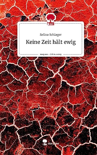 Keine Zeit hält ewig. Life is a Story - story.one