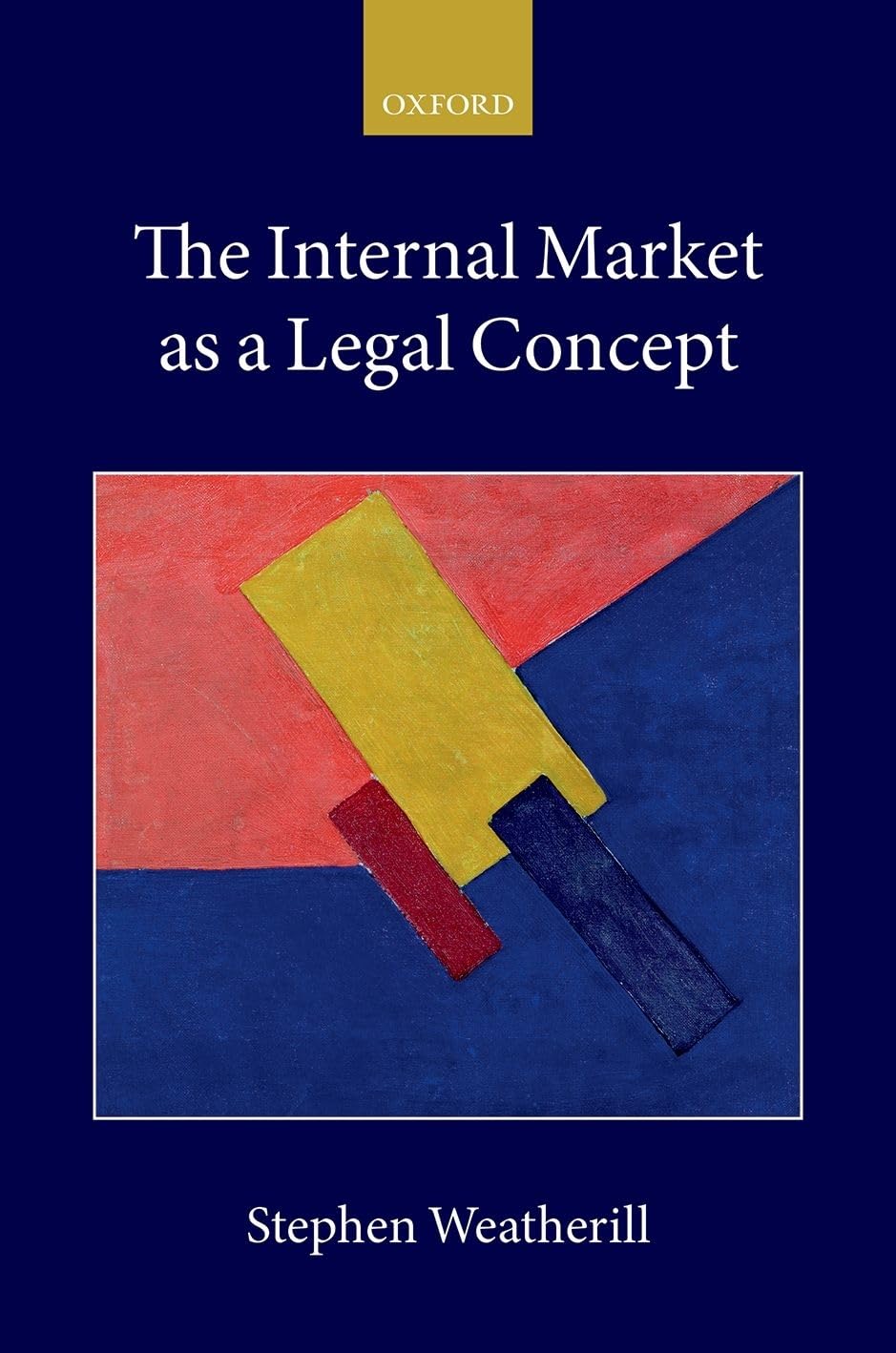 Internal Market as a Legal Concept (Collected Courses of the Academy of European Law, 25)